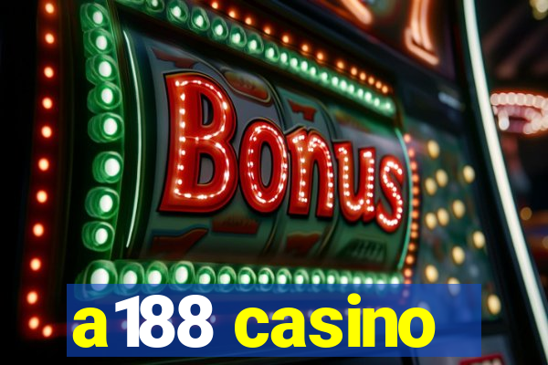 a188 casino